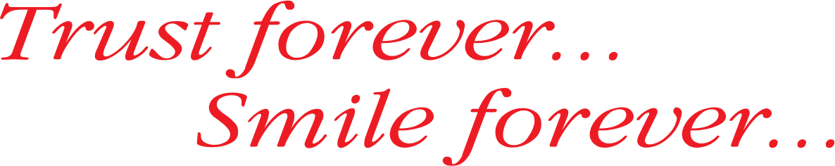 Trust forever. Smile forever.
